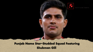 Punjab Name Star Studded Squad Featuring Shubman Gill  Punjab Name Star-Studded Squad Featuring Shubman Gill