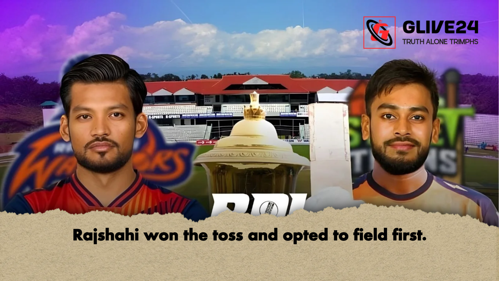 Rajshahi won the toss and opted to field first Rajshahi won the toss and opted to field first.