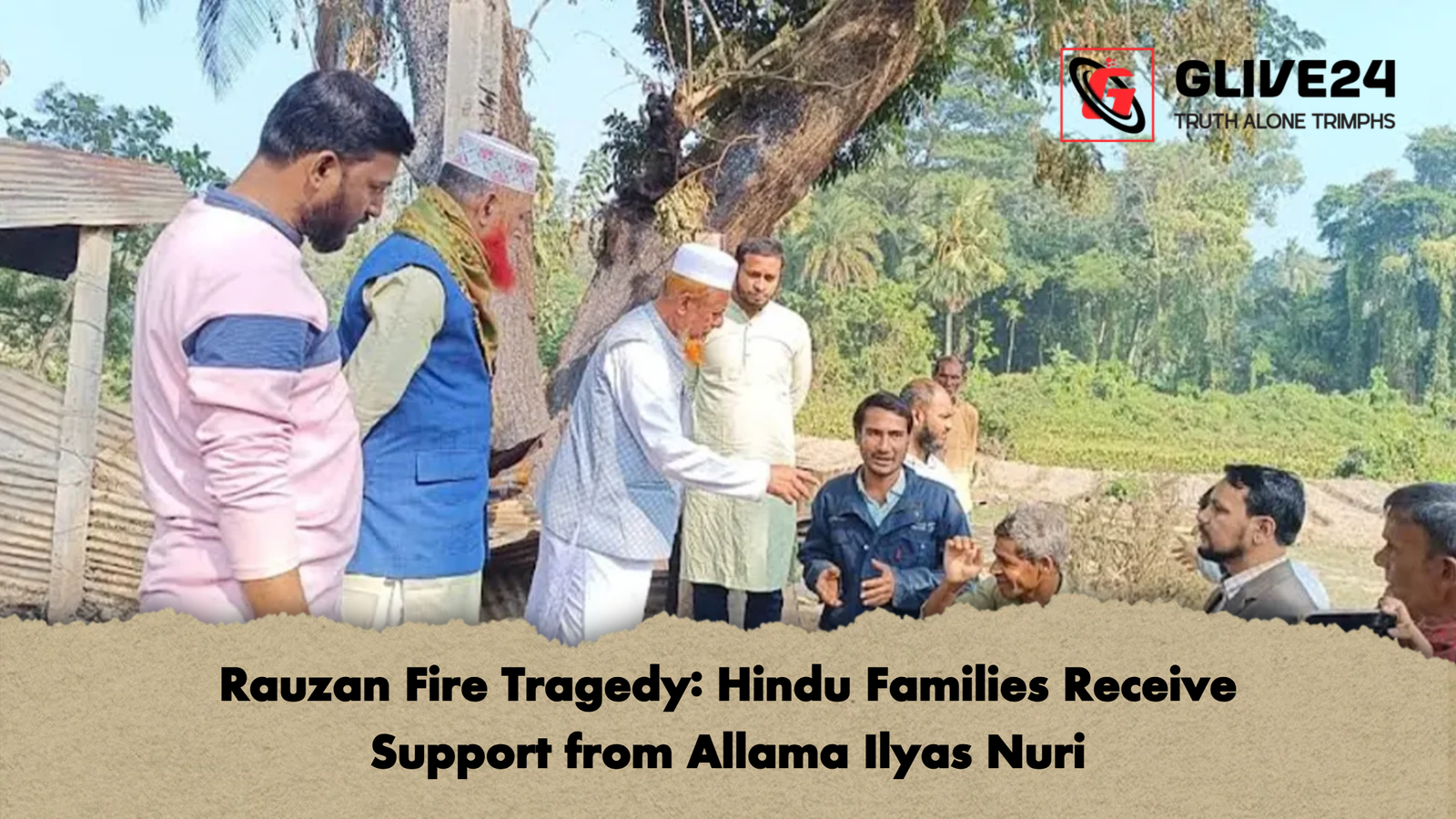 Rauzan Fire Tragedy Hindu Families Receive Support from Allama Ilyas Nuri Rauzan Fire Tragedy: Hindu Families Receive Support from Allama Ilyas Nuri