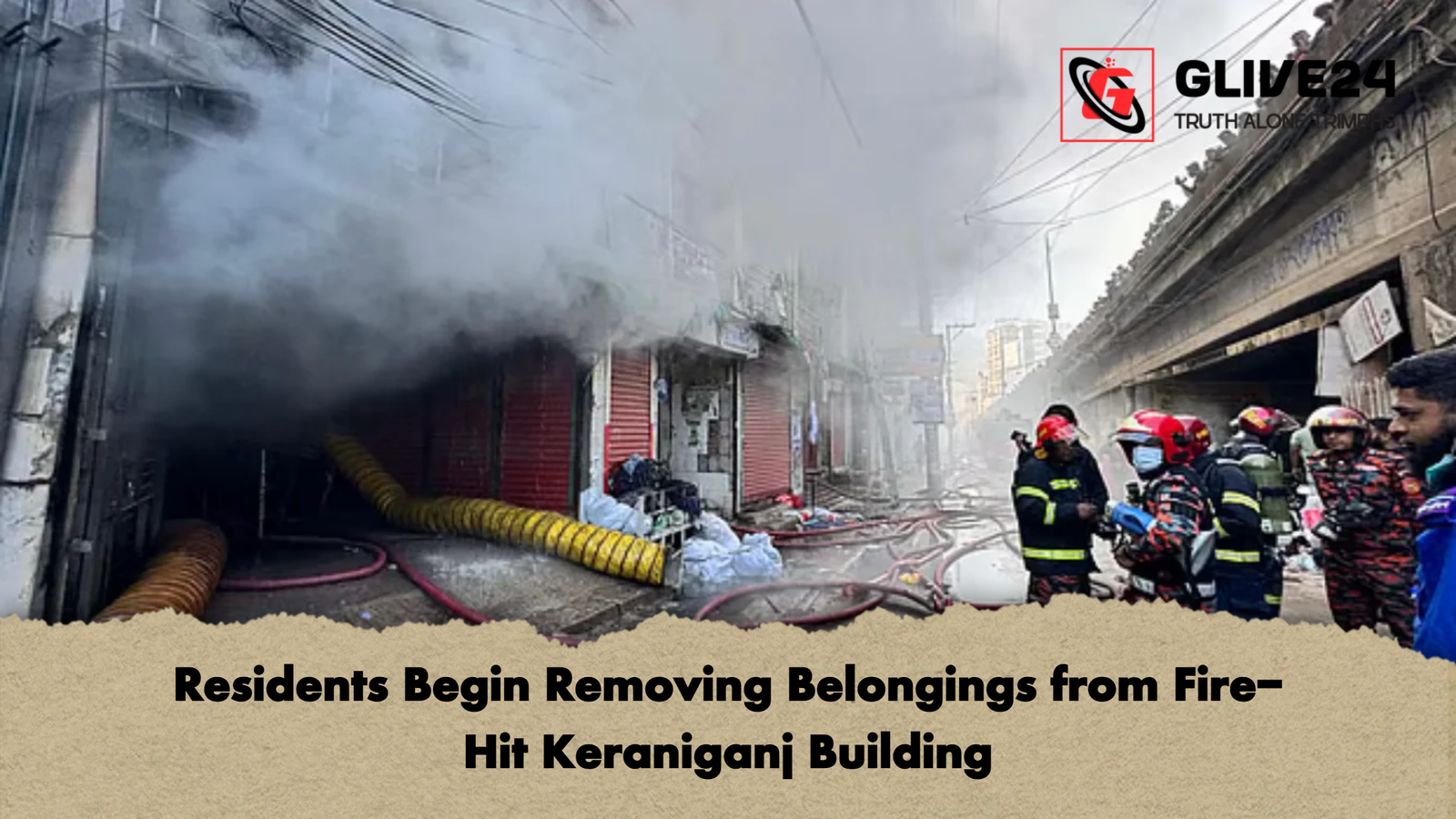 Residents Begin Removing Belongings from Fire-Hit Keraniganj Building 1 Residents Begin Removing Belongings from Fire Hit Keraniganj Building Residents Begin Removing Belongings from Fire-Hit Keraniganj Building