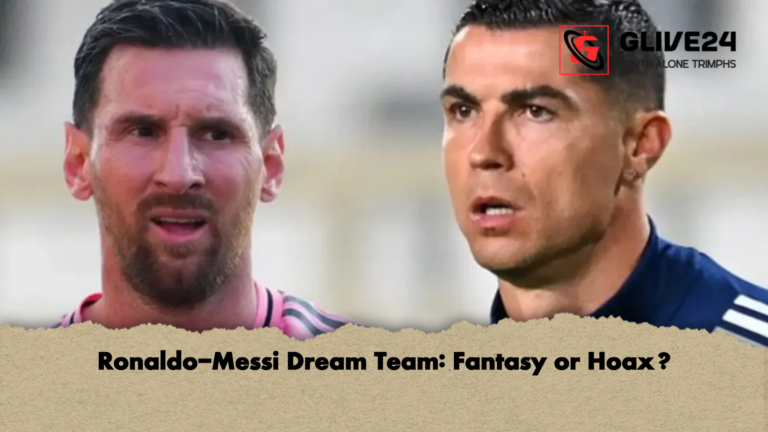 Ronaldo Messi Dream Team Fantasy or Hoax Ronaldo-Messi Dream Team: Fantasy or Hoax?