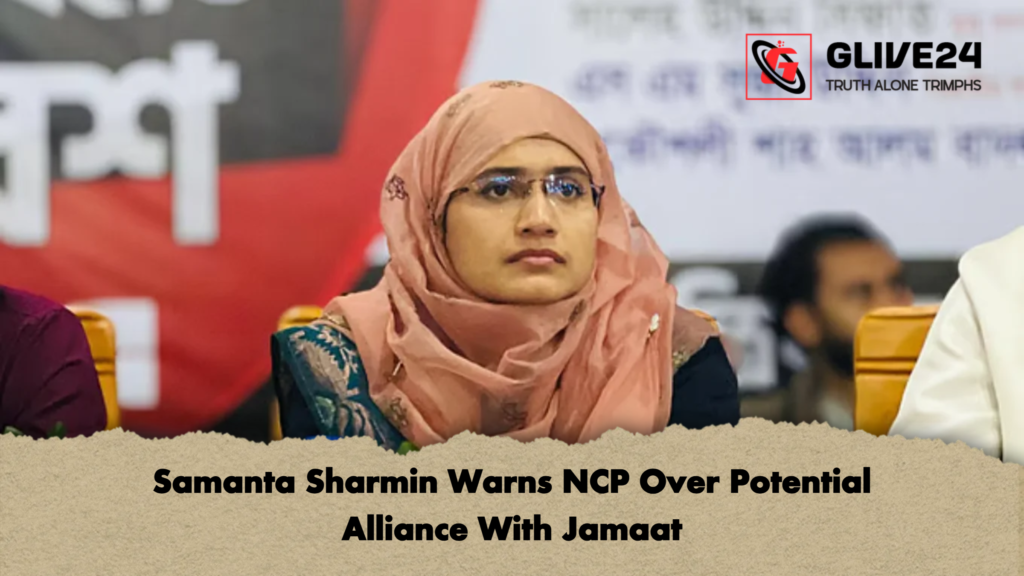 Samanta Sharmin Warns NCP Over Potential Alliance With Jamaat 2 Samanta Sharmin Warns NCP Over Potential Alliance With Jamaat Samanta Sharmin Warns NCP Over Potential Alliance With Jamaat