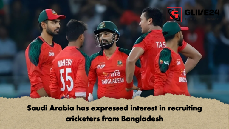 Saudi Arabia has expressed interest in recruiting cricketers from Bangladesh Saudi Arabia has expressed interest in recruiting cricketers from Bangladesh