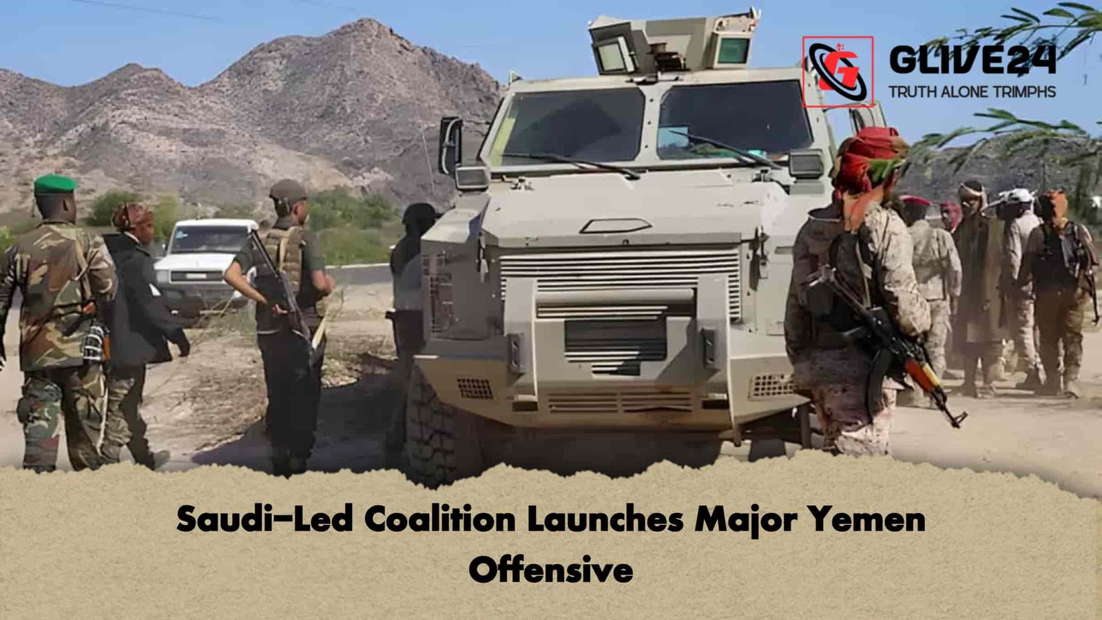 Saudi-Led Coalition Launches Major Yemen Offensive