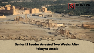Senior IS Leader Arrested Two Weeks After Palmyra Attack Senior IS Leader Arrested Two Weeks After Palmyra Attack