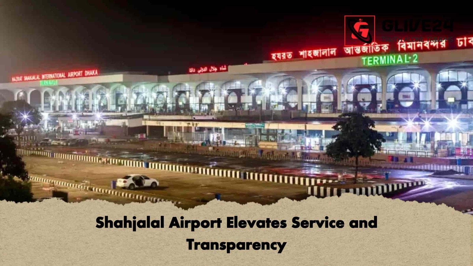 Shahjalal Airport Elevates Service and Transparency