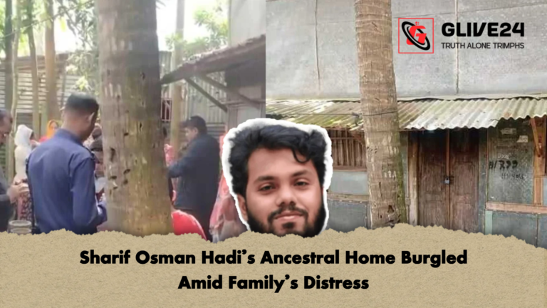 Sharif Osman Hadis Ancestral Home Burgled Amid Familys Distress Sharif Osman Hadi’s Ancestral Home Burgled Amid Family’s Distress