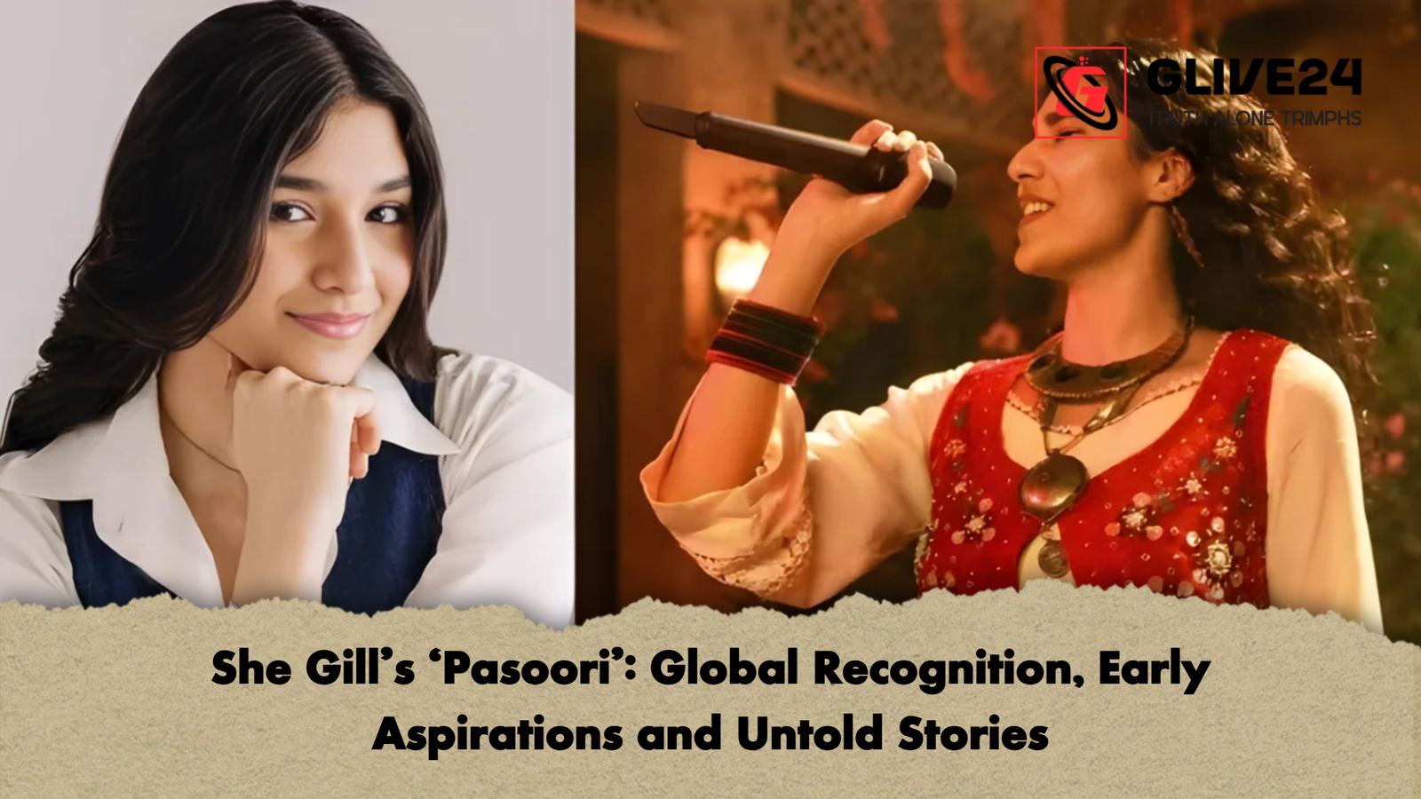 She Gills ‘Pasoori Global Recognition Early Aspirations and Untold Stories 2 She Gill’s ‘Pasoori’: Global Recognition, Early Aspirations and Untold Stories