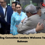 Standing Committee Leaders Welcome Tarique Rahman Standing Committee Leaders Welcome Tarique Rahman