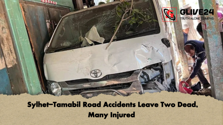 Sylhet Tamabil Road Accidents Leave Two Dead Many Injured 1  Sylhet-Tamabil Road Accidents Leave Two Dead, Many Injured