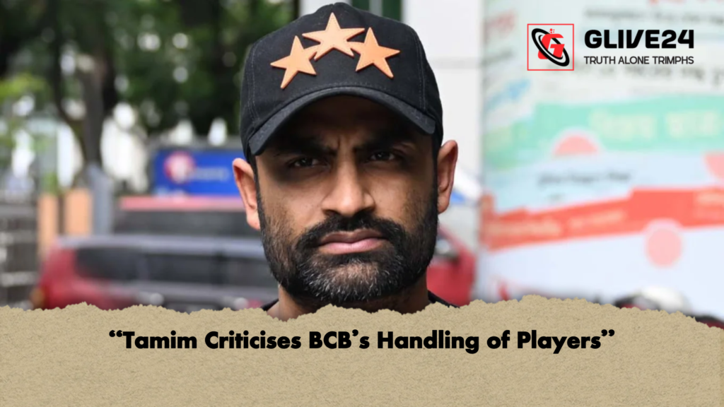 “Tamim Criticises BCB’s Handling of Players” Tamim Criticises BCBs Handling of Players “Tamim Criticises BCB’s Handling of Players”
