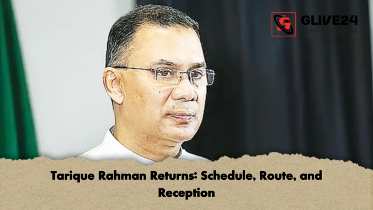 Tarique Rahman Returns Schedule Route and Reception Tarique Rahman Returns: Schedule, Route, and Reception