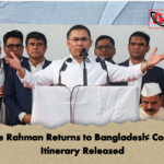 Tarique Rahman Returns to Bangladesh Complete Itinerary Released Tarique Rahman Returns to Bangladesh: Complete Itinerary Released