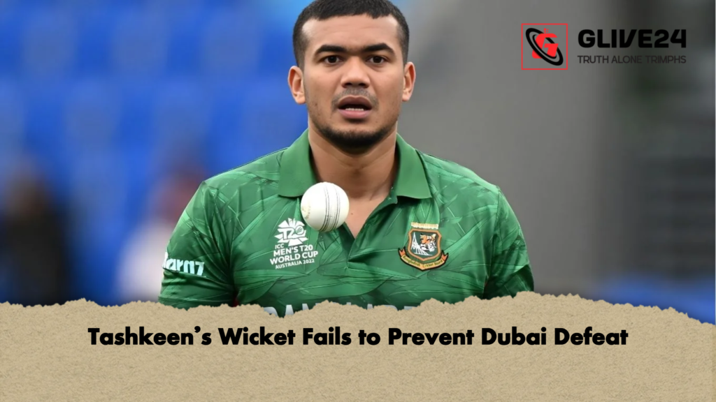 Tashkeen’s Wicket Fails to Prevent Dubai Defeat 3 Tashkeens Wicket Fails to Prevent Dubai Defeat Tashkeen’s Wicket Fails to Prevent Dubai Defeat