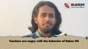 Teachers are angry with the behavior of Raksu GS