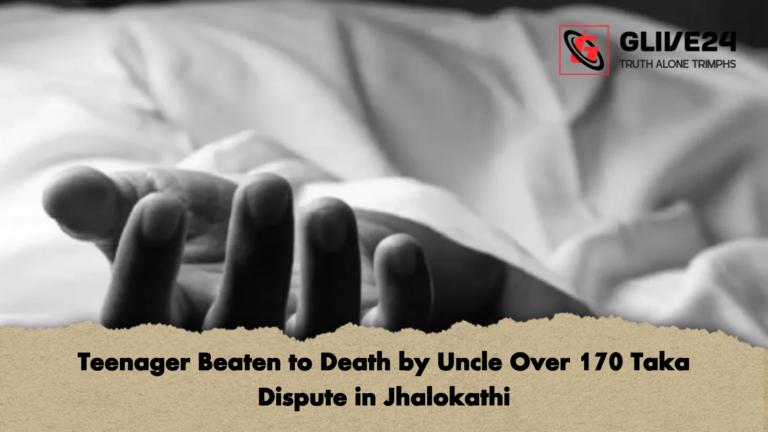 Teenager Beaten to Death by Uncle Over 170 Taka Dispute in Jhalokathi Teenager Beaten to Death by Uncle Over 170 Taka Dispute in Jhalokathi