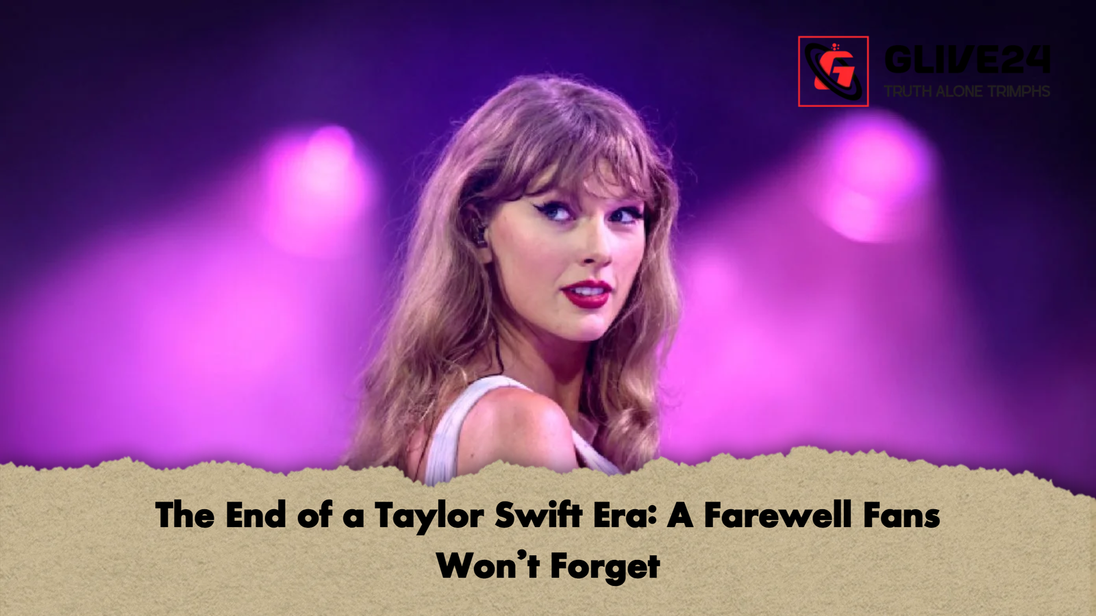 The End of a Taylor Swift Era A Farewell Fans Wont Forget The End of a Taylor Swift Era: A Farewell Fans Won’t Forget