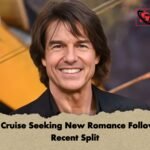 Tom Cruise Seeking New Romance Following Recent Split Tom Cruise Seeking New Romance Following Recent Split