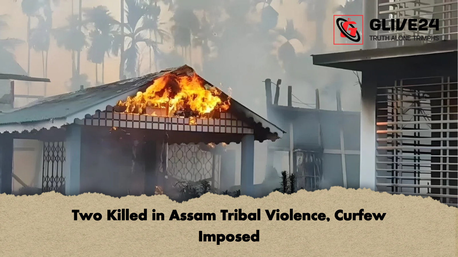 Two Killed in Assam Tribal Violence, Curfew Imposed 1 Two Killed in Assam Tribal Violence Curfew Imposed Two Killed in Assam Tribal Violence, Curfew Imposed