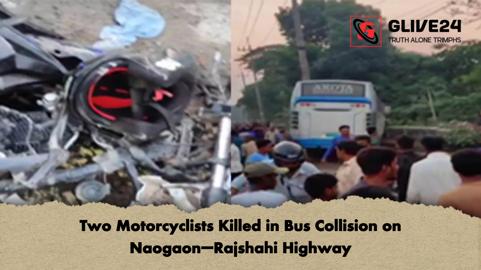 Two Motorcyclists Killed in Bus Collision on Naogaon–Rajshahi Highway 1 Two Motorcyclists Killed in Bus Collision on Naogaon–Rajshahi Highway Two Motorcyclists Killed in Bus Collision on Naogaon–Rajshahi Highway