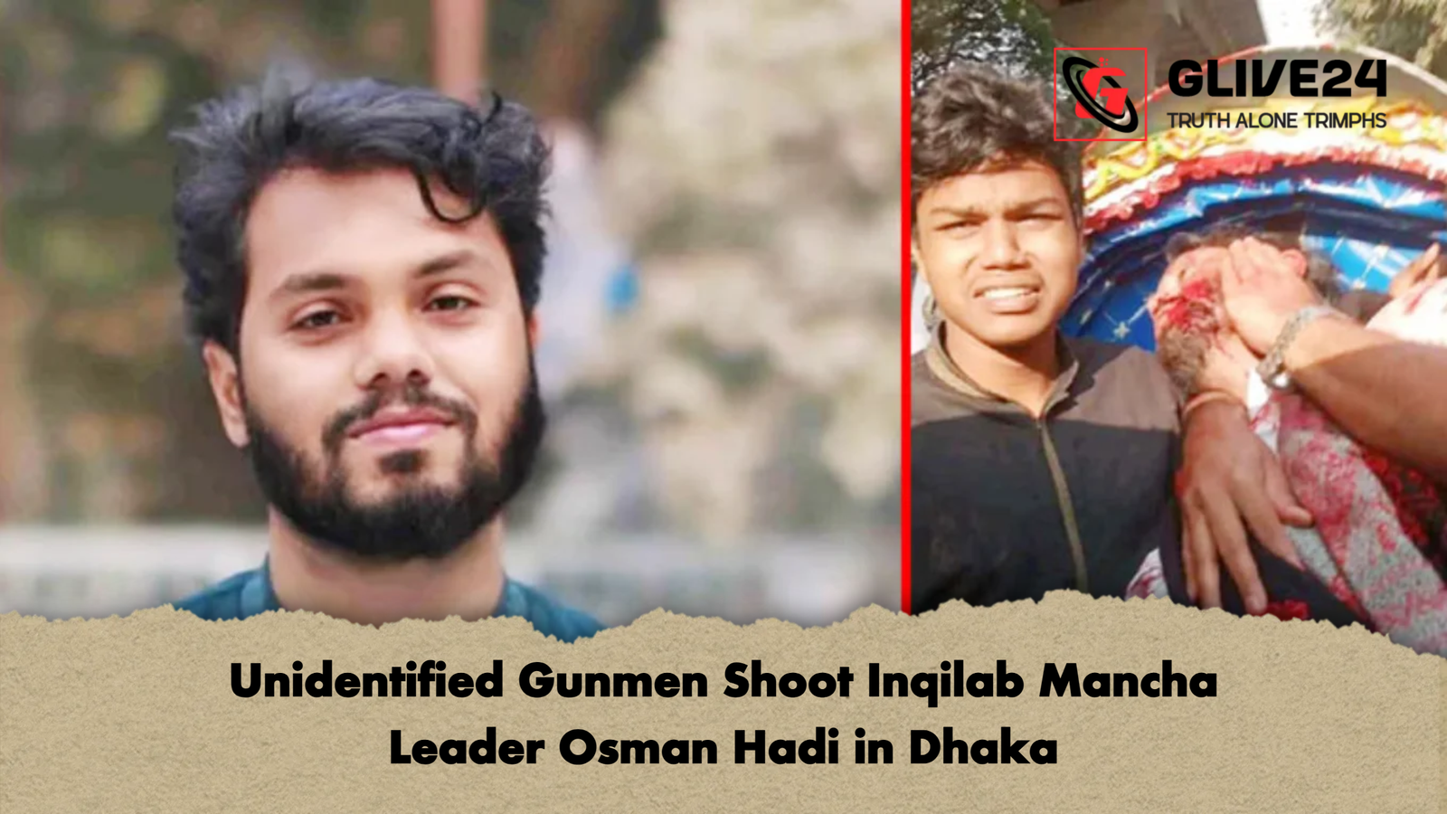 Unidentified Gunmen Shoot Inqilab Mancha Leader Osman Hadi in Dhaka 1 Unidentified Gunmen Shoot Inqilab Mancha Leader Osman Hadi in Dhaka Unidentified Gunmen Shoot Inqilab Mancha Leader Osman Hadi in Dhaka