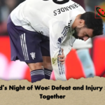 Uniteds Night of Woe Defeat and Injury Strike Together United’s Night of Woe: Defeat and Injury Strike Together