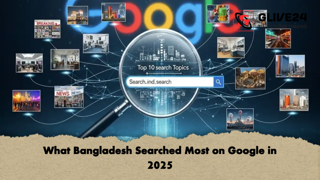 What Bangladesh Searched Most on Google in 2025 What Bangladesh Searched Most on Google in 2025