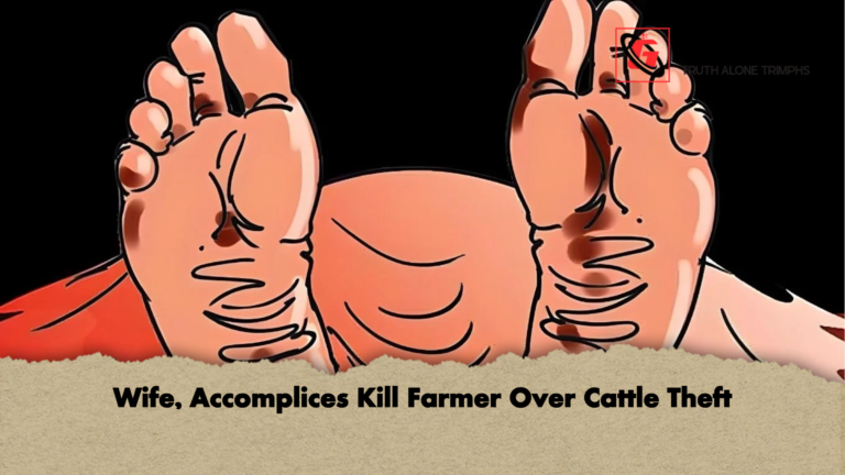 Wife Accomplices Kill Farmer Over Cattle Theft Wife, Accomplices Kill Farmer Over Cattle Theft