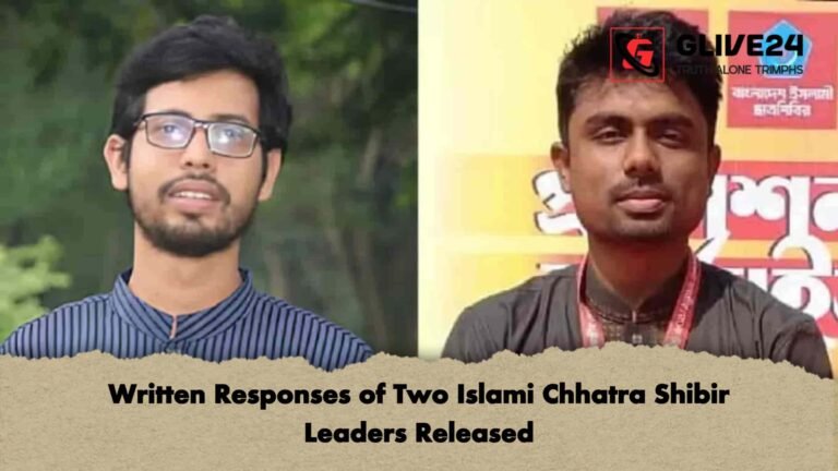 Written Responses of Two Islami Chhatra Shibir Leaders Released