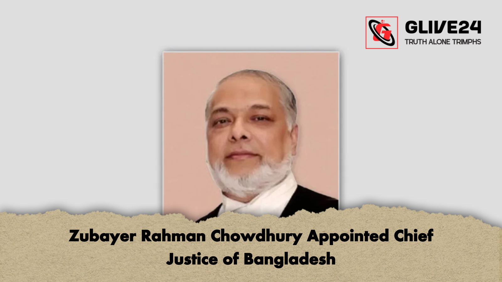 Zubayer Rahman Chowdhury Appointed Chief Justice of Bangladesh Zubayer Rahman Chowdhury Appointed Chief Justice of Bangladesh