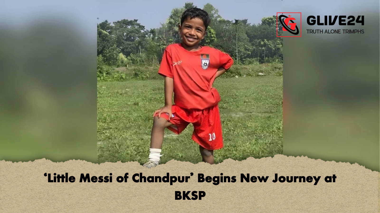 news thumbnail 1765402635933 ‘Little Messi of Chandpur’ Begins New Journey at BKSP