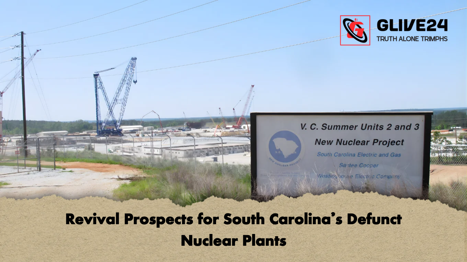 news thumbnail 1765686969897 Revival Prospects for South Carolina’s Defunct Nuclear Plants