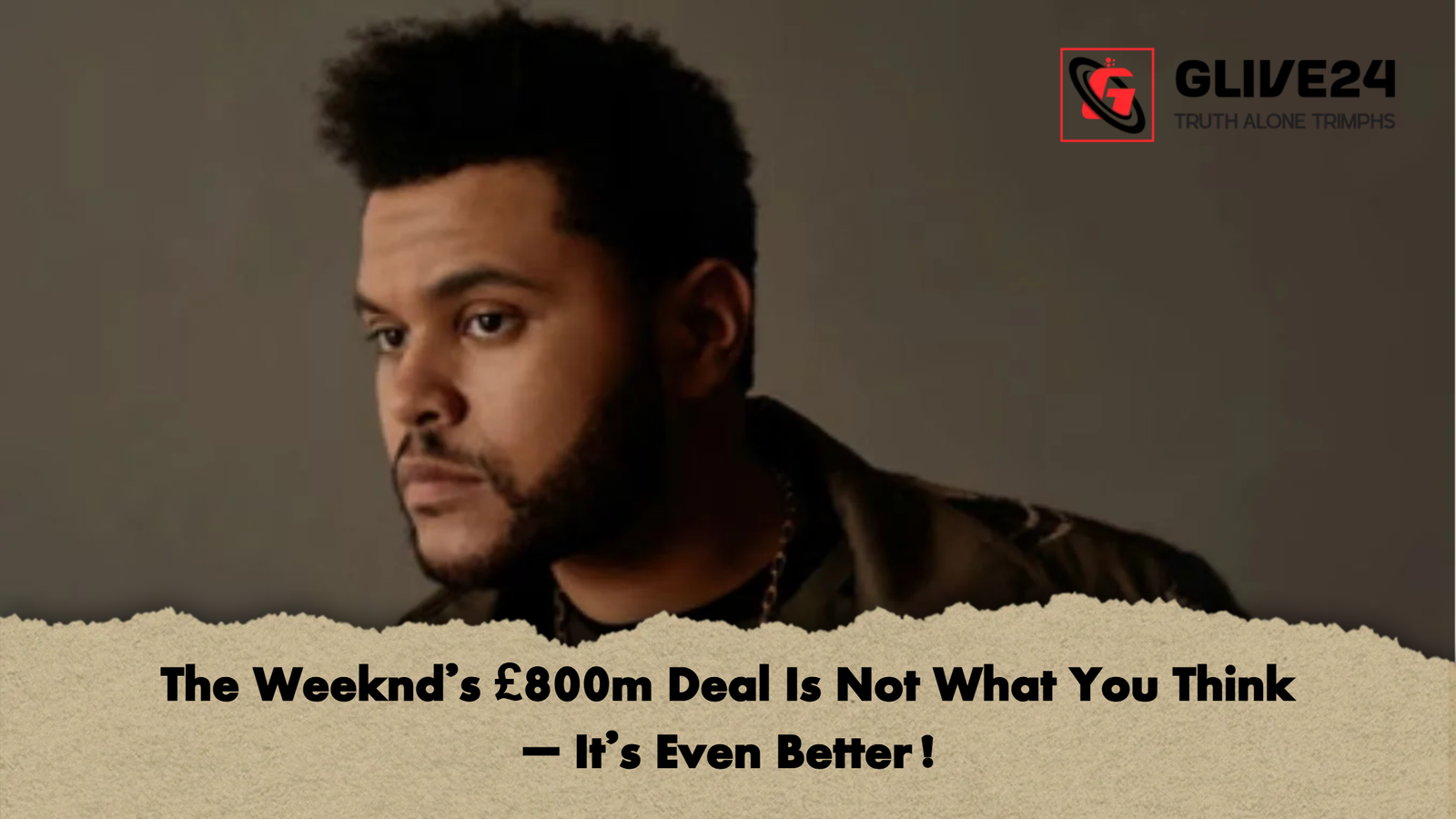 news thumbnail 1765773216552 The Weeknd’s £800m Deal Is Not What You Think – It’s Even Better!