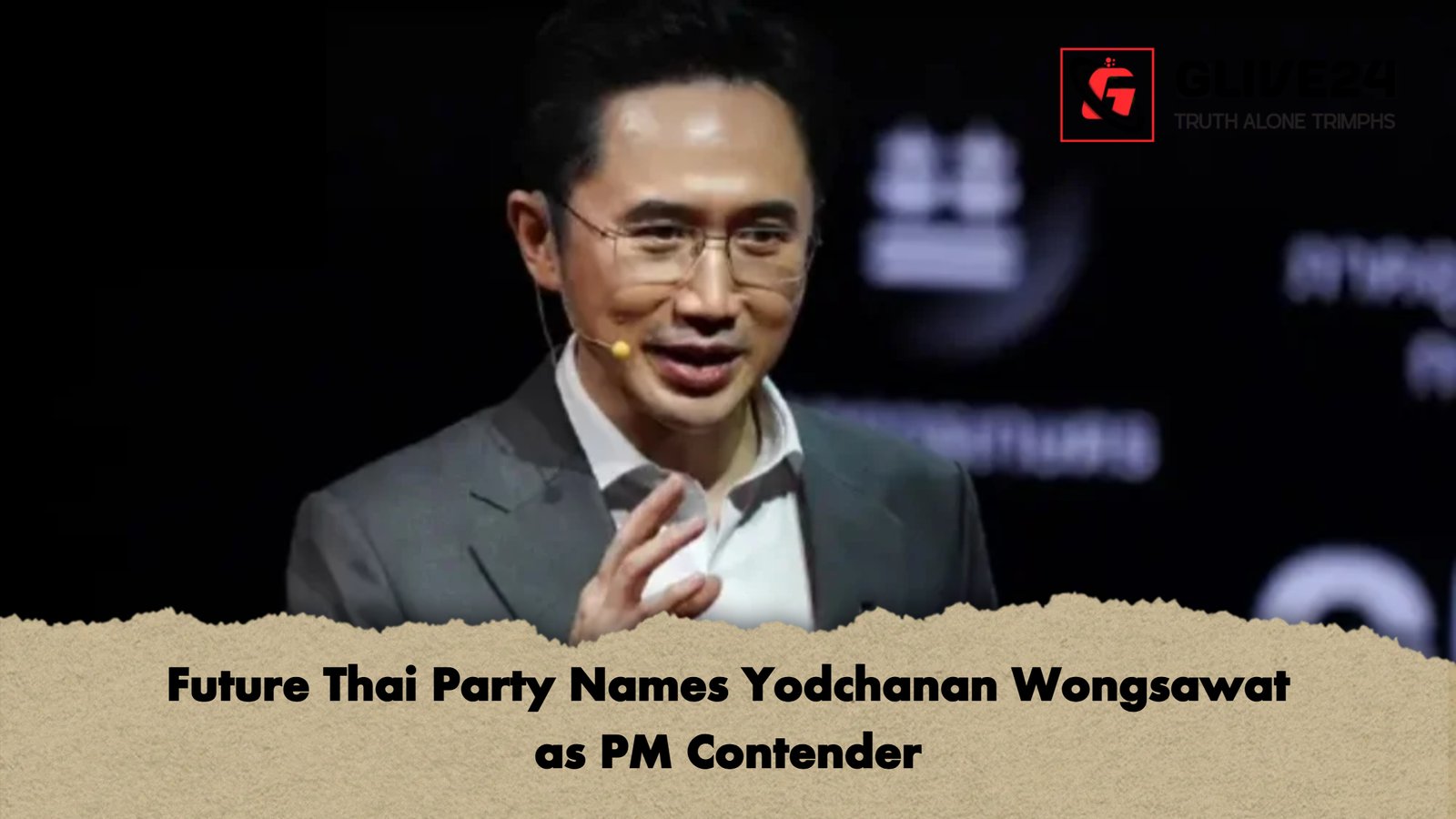 news thumbnail 1765921119107 Future Thai Party Names Yodchanan Wongsawat as PM Contender