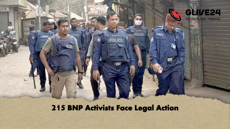 215 BNP Activists Face Legal Action 215 BNP Activists Face Legal Action
