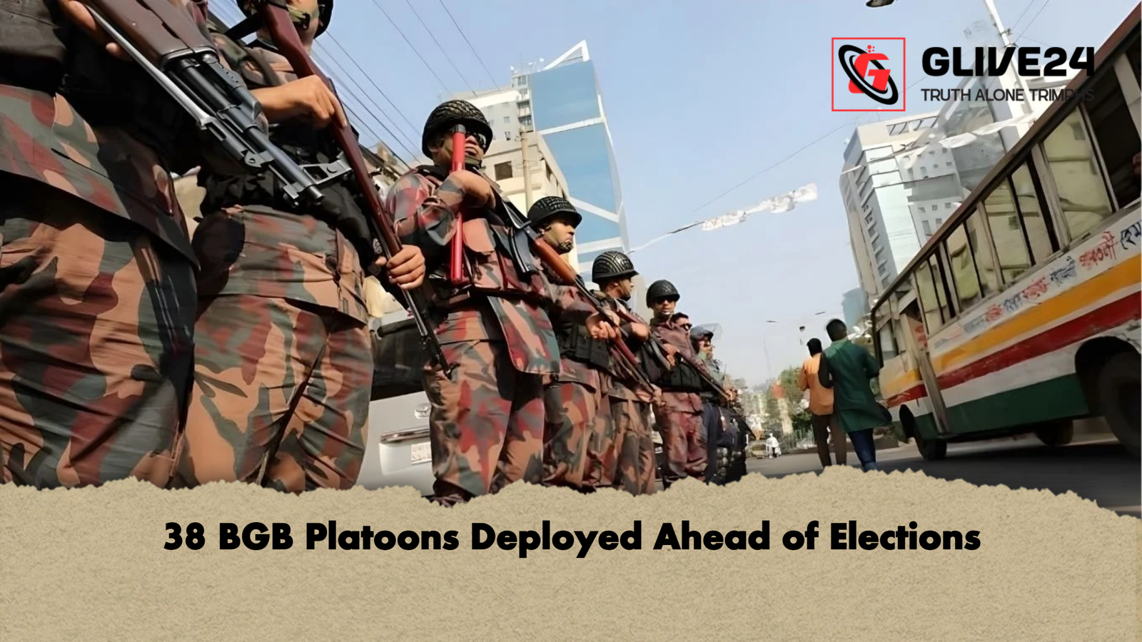 38 BGB Platoons Deployed Ahead of Elections 38 BGB Platoons Deployed Ahead of Elections