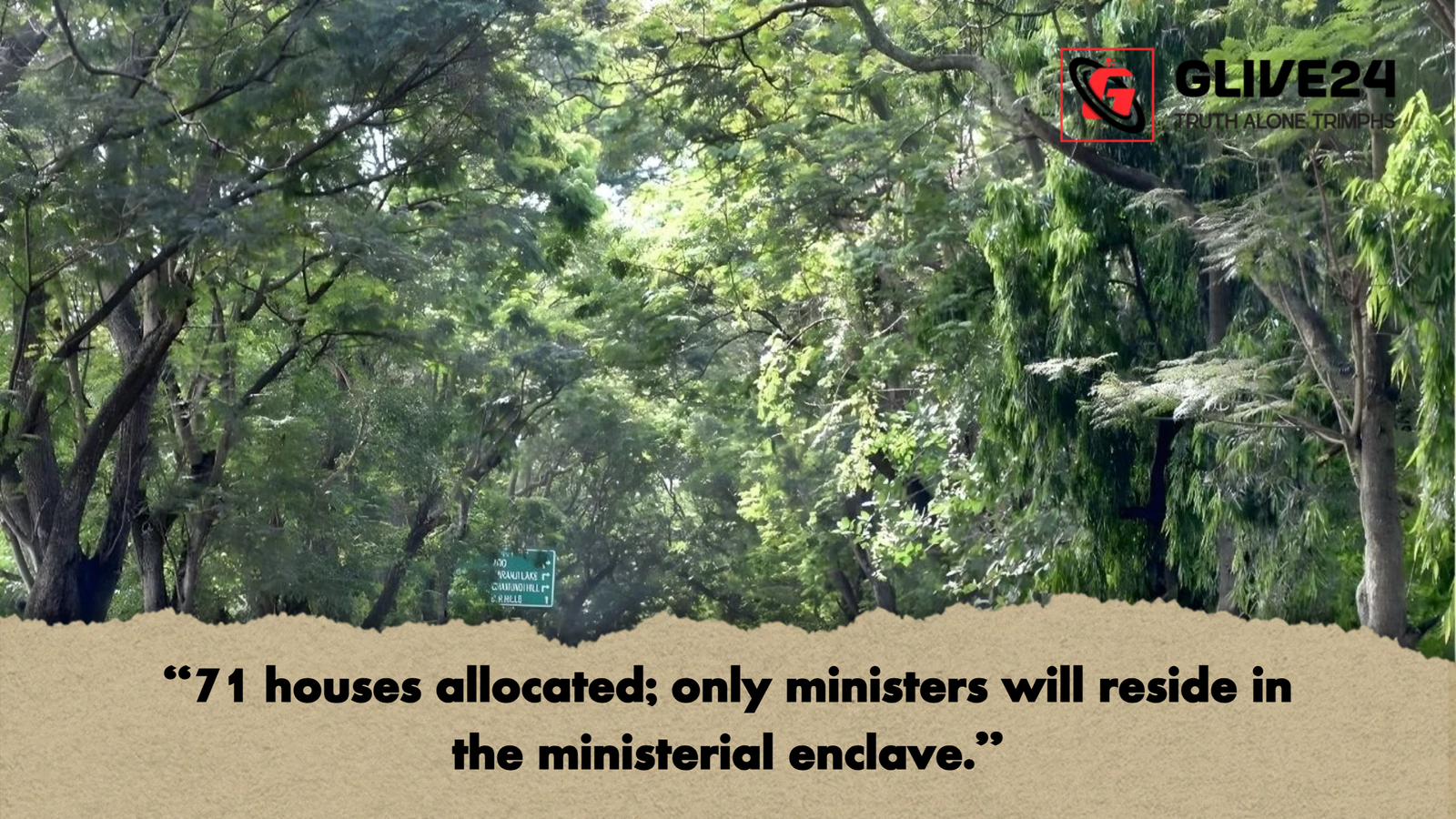 71 houses allocated only ministers will reside in the ministerial enclave “71 houses allocated; only ministers will reside in the ministerial enclave.”