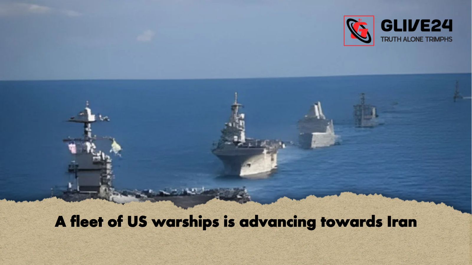 A fleet of US warships is advancing towards Iran A fleet of US warships is advancing towards Iran