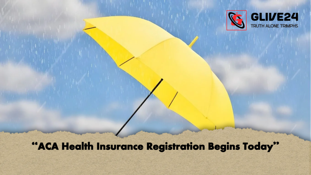 "ACA Health Insurance Registration Begins Today" 2 ACA Health Insurance Registration Begins Today "ACA Health Insurance Registration Begins Today"
