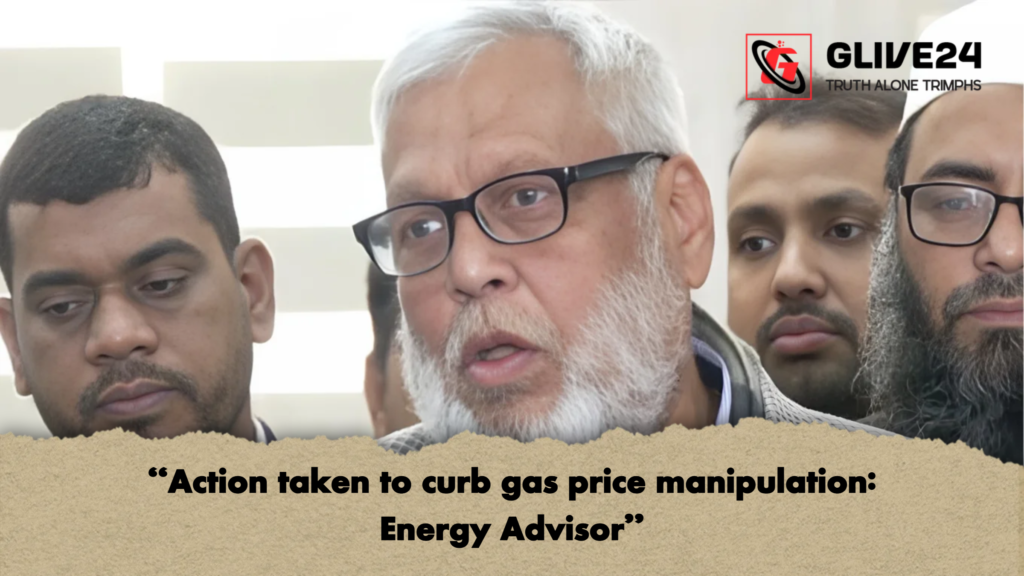 “Action taken to curb gas price manipulation: Energy Advisor” 3 Action taken to curb gas price manipulation Energy Advisor 2 “Action taken to curb gas price manipulation: Energy Advisor”
