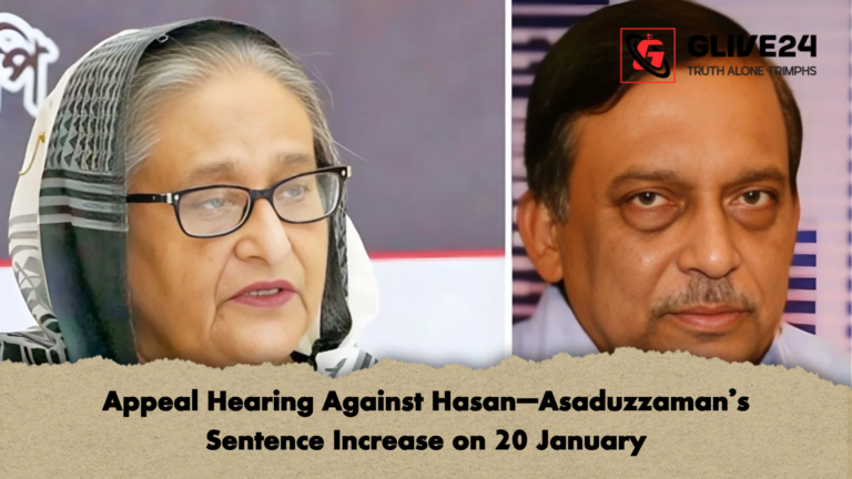 Appeal Hearing Against Hasan–Asaduzzamans Sentence Increase on 20 January Appeal Hearing Against Hasan–Asaduzzaman's Sentence Increase on 20 January
