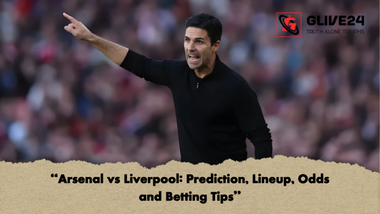 Arsenal vs Liverpool Prediction Lineup Odds and Betting Tips 2 "Arsenal vs Liverpool: Prediction, Lineup, Odds and Betting Tips"