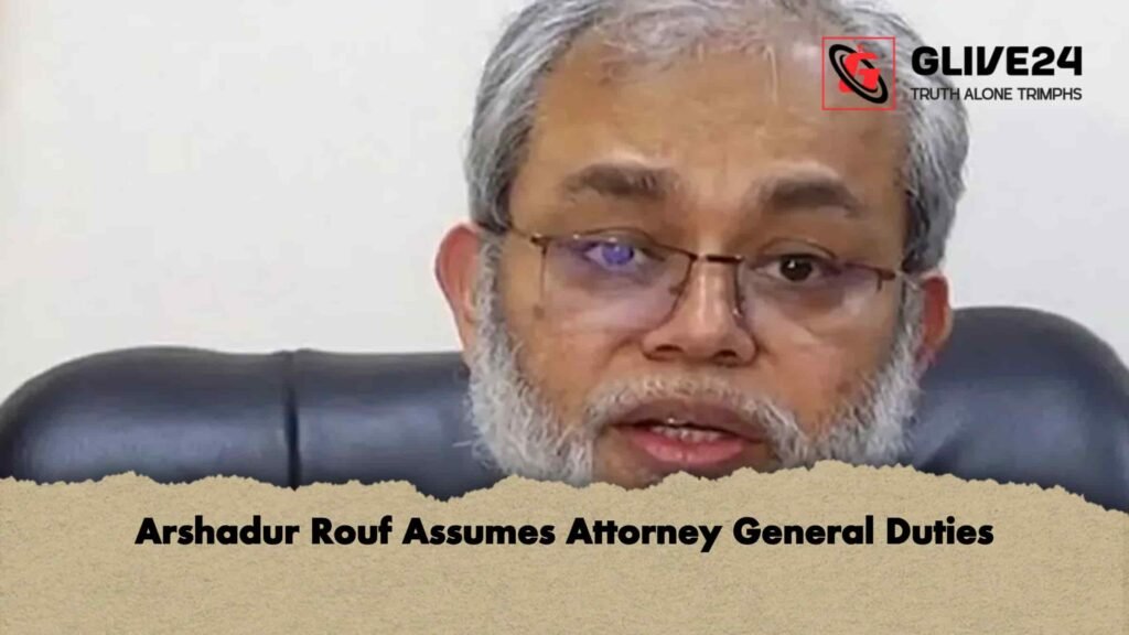 Arshadur Rouf Assumes Attorney General Duties