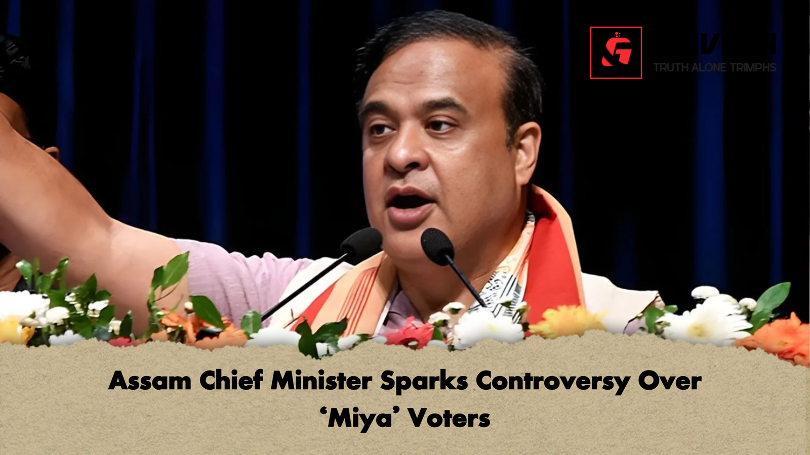 Assam Chief Minister Sparks Controversy Over ‘Miya Voters Assam Chief Minister Sparks Controversy Over ‘Miya’ Voters