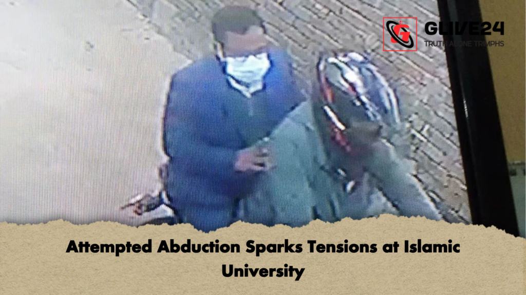 Attempted Abduction Sparks Tensions at Islamic University 2 Attempted Abduction Sparks Tensions at Islamic University Attempted Abduction Sparks Tensions at Islamic University