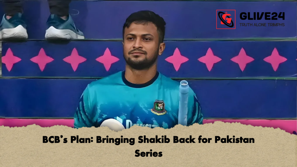 BCBs Plan Bringing Shakib Back for Pakistan Series BCB’s Plan: Bringing Shakib Back for Pakistan Series