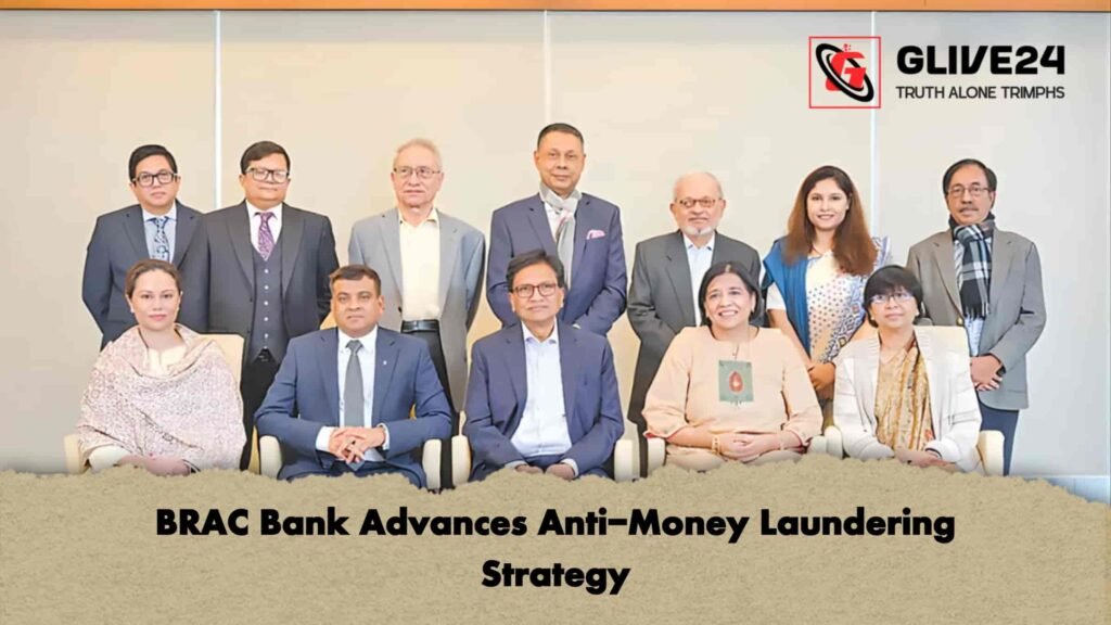 BRAC Bank Advances Anti-Money Laundering Strategy 2 BRAC Bank Advances Anti-Money Laundering Strategy