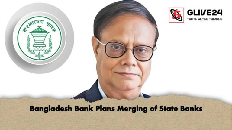 Bangladesh Bank Plans Merging of State Banks