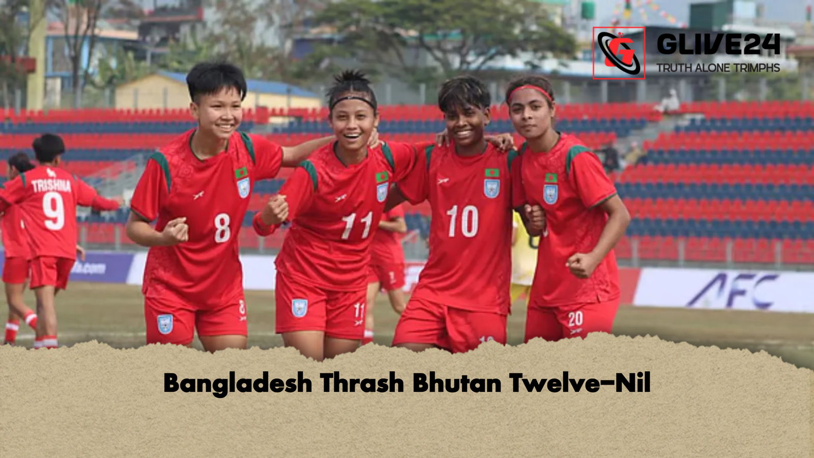 Bangladesh Thrash Bhutan Twelve Nil Bangladesh Thrash Bhutan Twelve-Nil