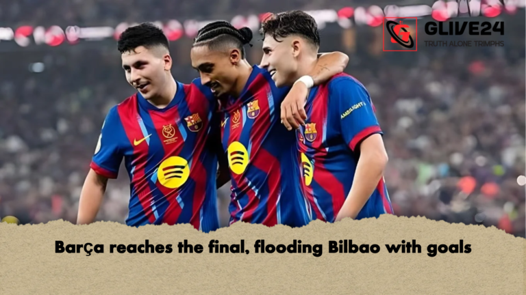Barca reaches the final flooding Bilbao with goals Barça reaches the final, flooding Bilbao with goals